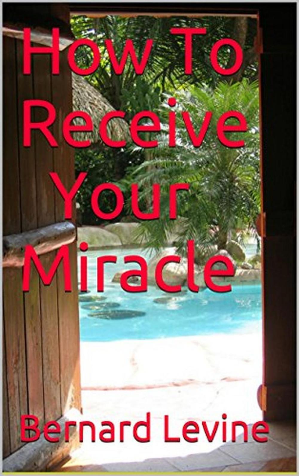 Big bigCover of How to Receive Your Miracle