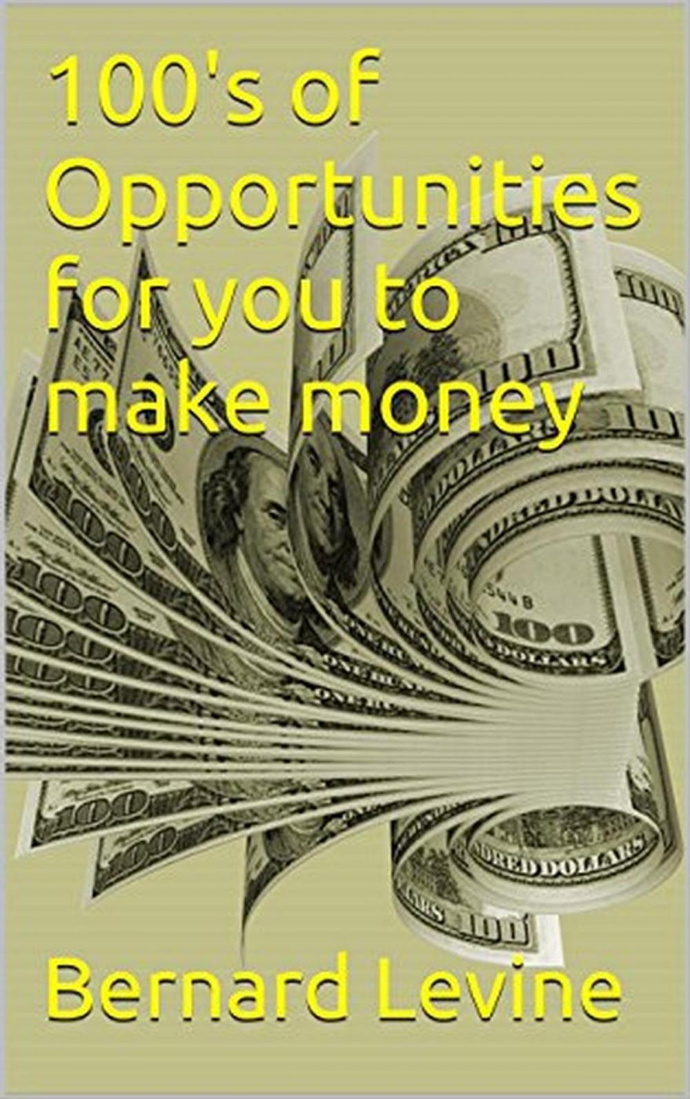 Big bigCover of 100's of Opportunities for You to Make Money
