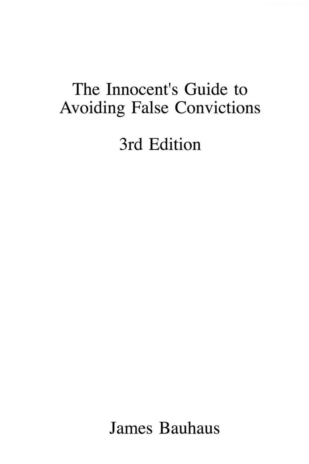Big bigCover of The Innocent's Guide to Avoiding False Convictions, Third Edition