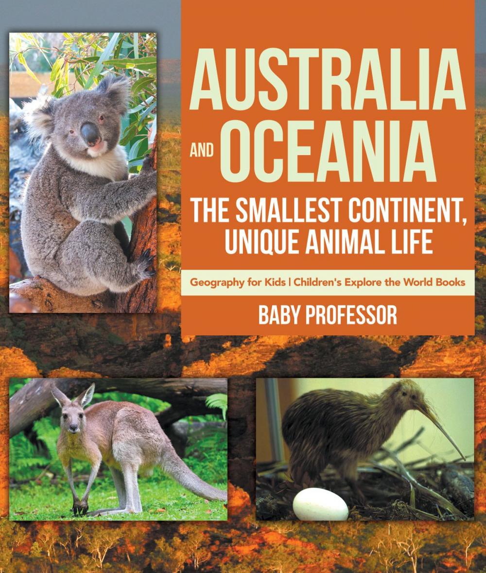 Big bigCover of Australia and Oceania : The Smallest Continent, Unique Animal Life - Geography for Kids | Children's Explore the World Books