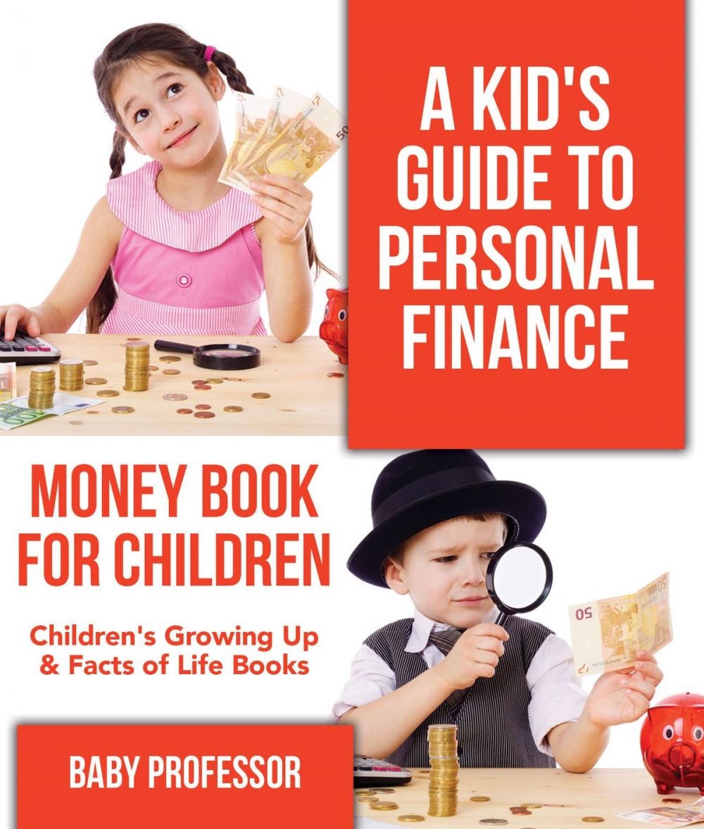 Big bigCover of A Kid's Guide to Personal Finance - Money Book for Children | Children's Growing Up & Facts of Life Books
