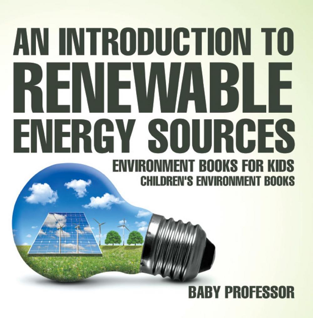 Big bigCover of An Introduction to Renewable Energy Sources : Environment Books for Kids | Children's Environment Books