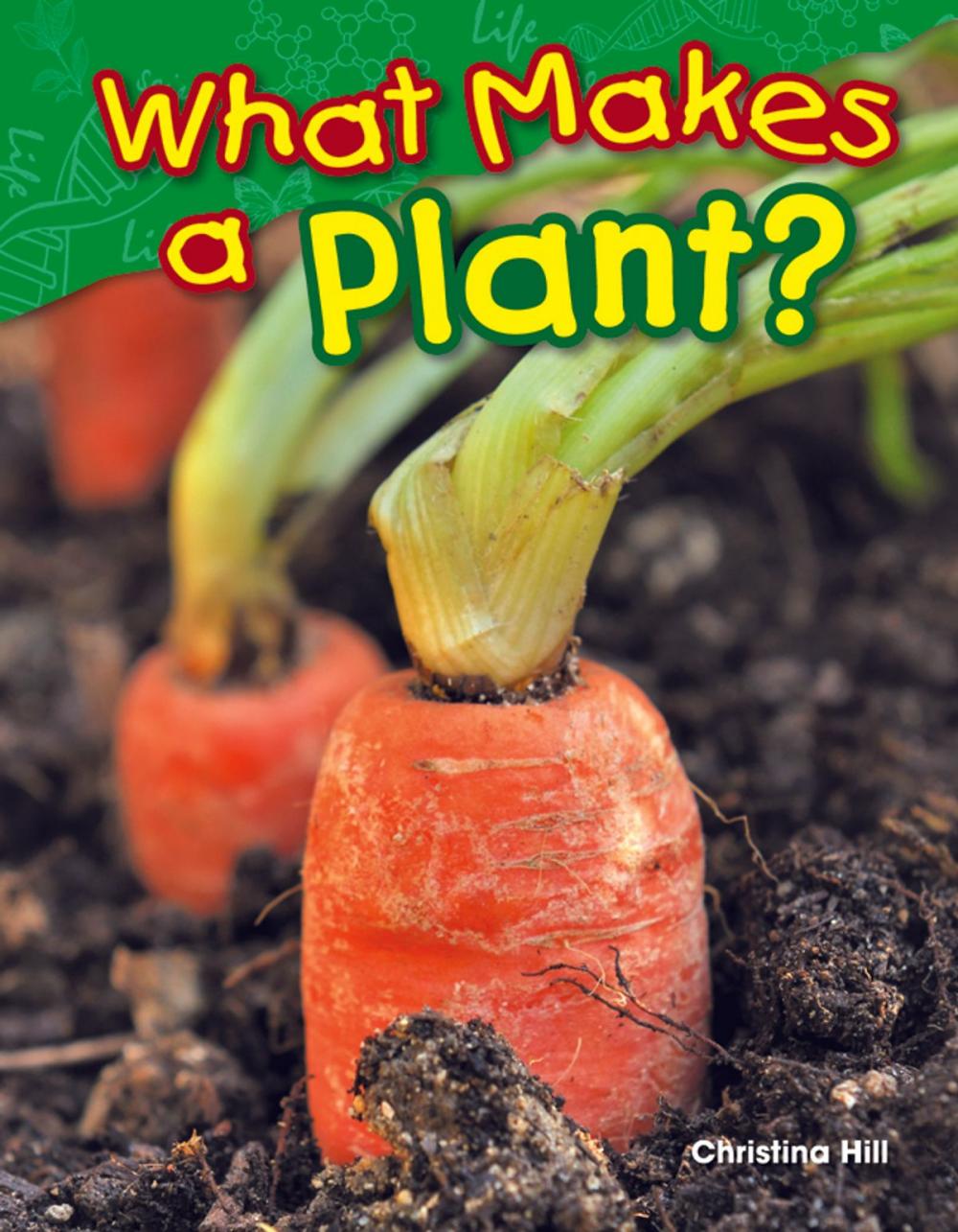 Big bigCover of What Makes a Plant?
