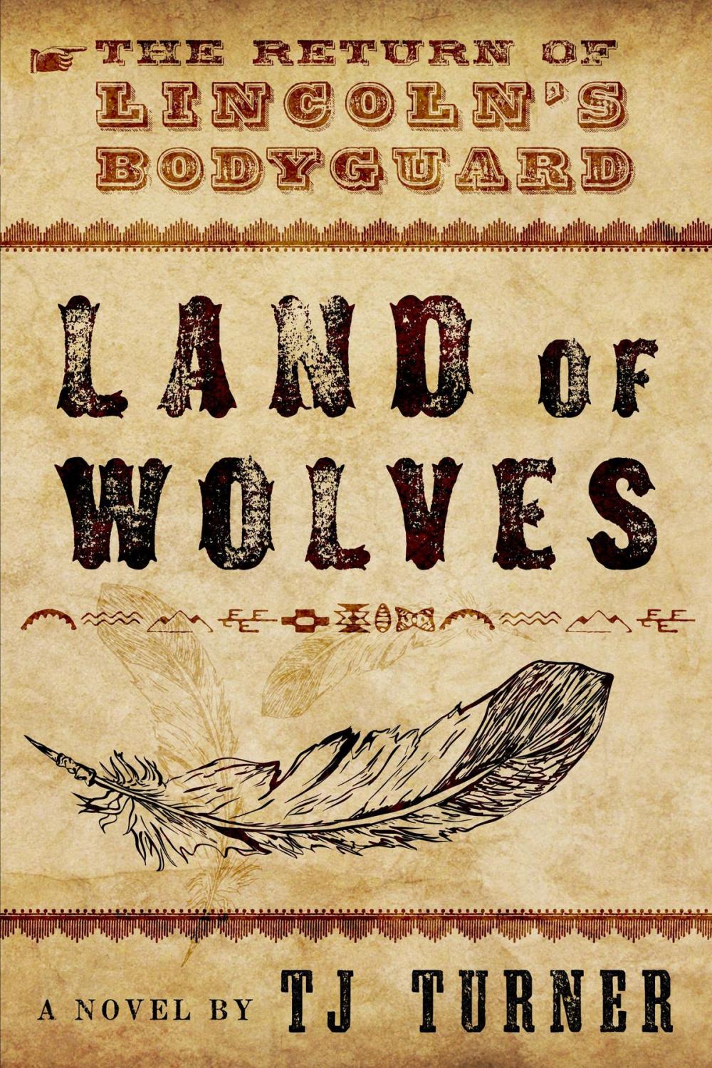 Big bigCover of Land of Wolves: The Return of Lincoln's Bodyguard