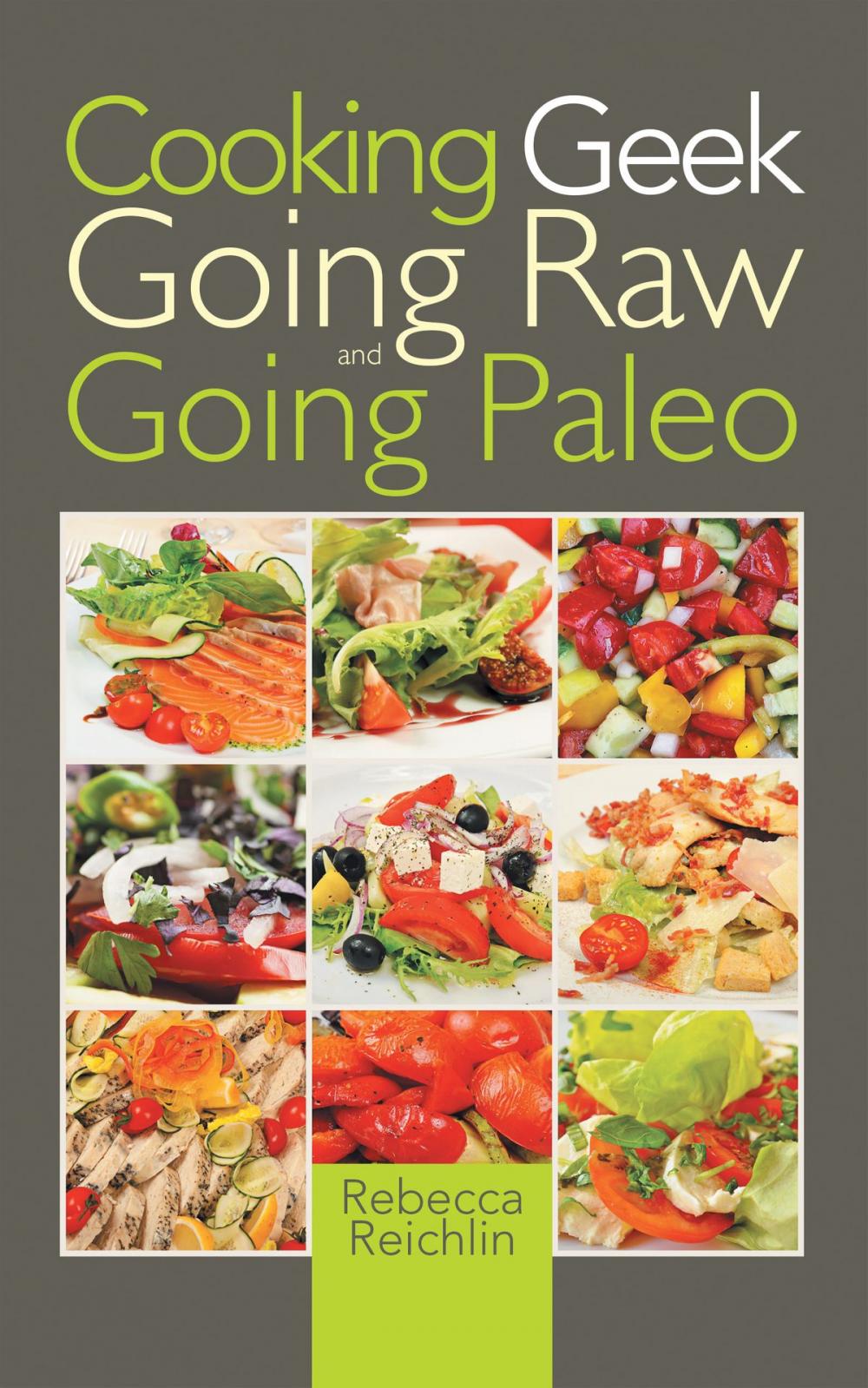 Big bigCover of Cooking Geek: Going Raw and Going Paleo