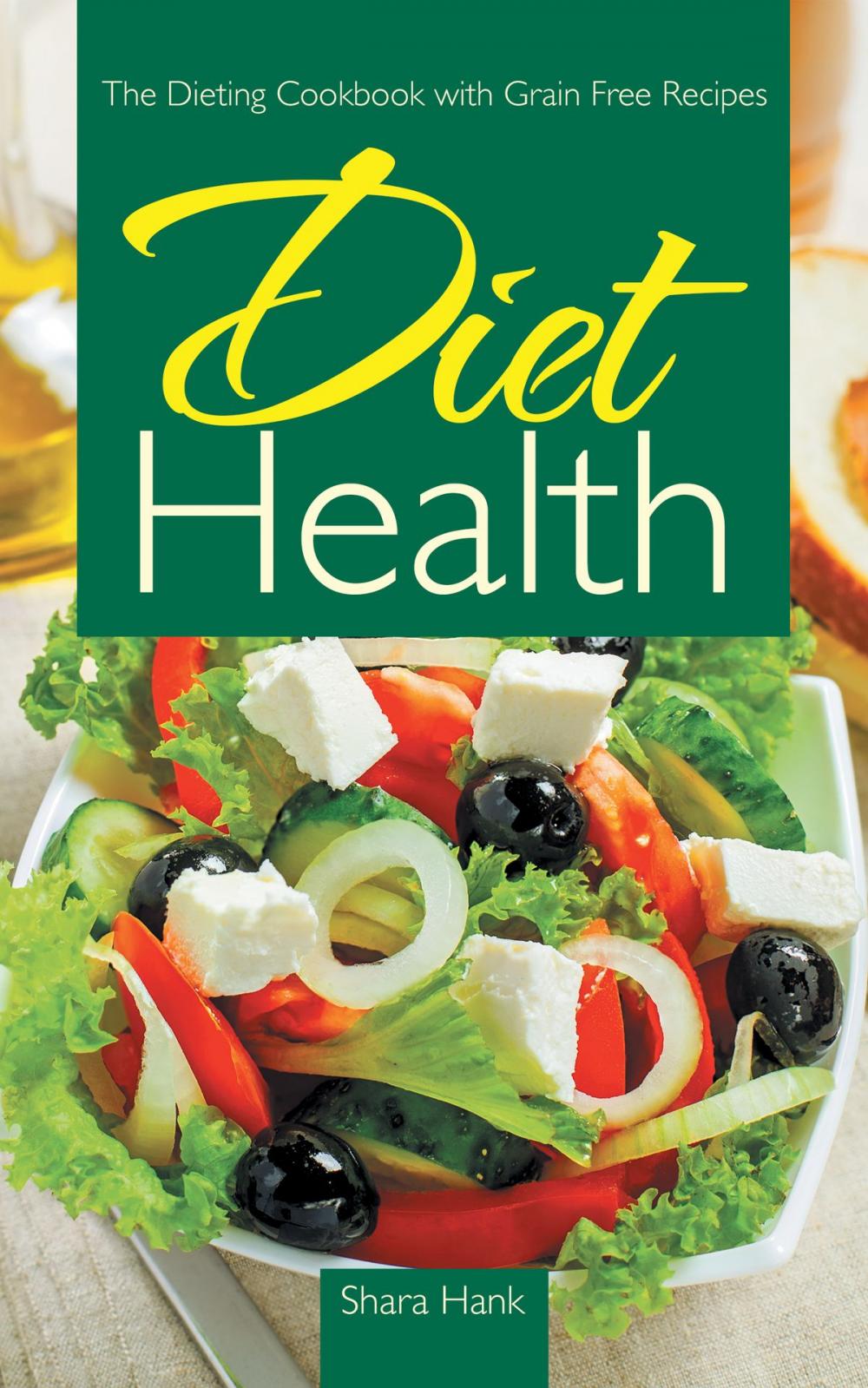 Big bigCover of Diet Health: The Dieting Cookbook with Grain Free Recipes