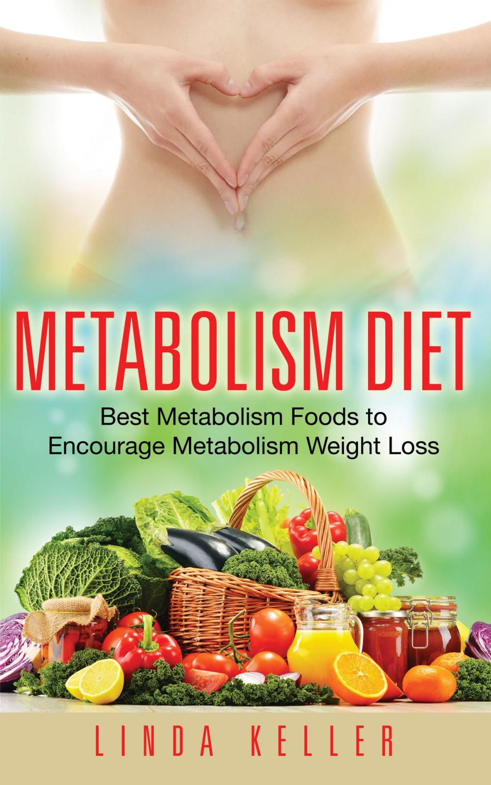 Big bigCover of Metabolism Diet: Best Metabolism Foods to Encourage Metabolism Weight Loss