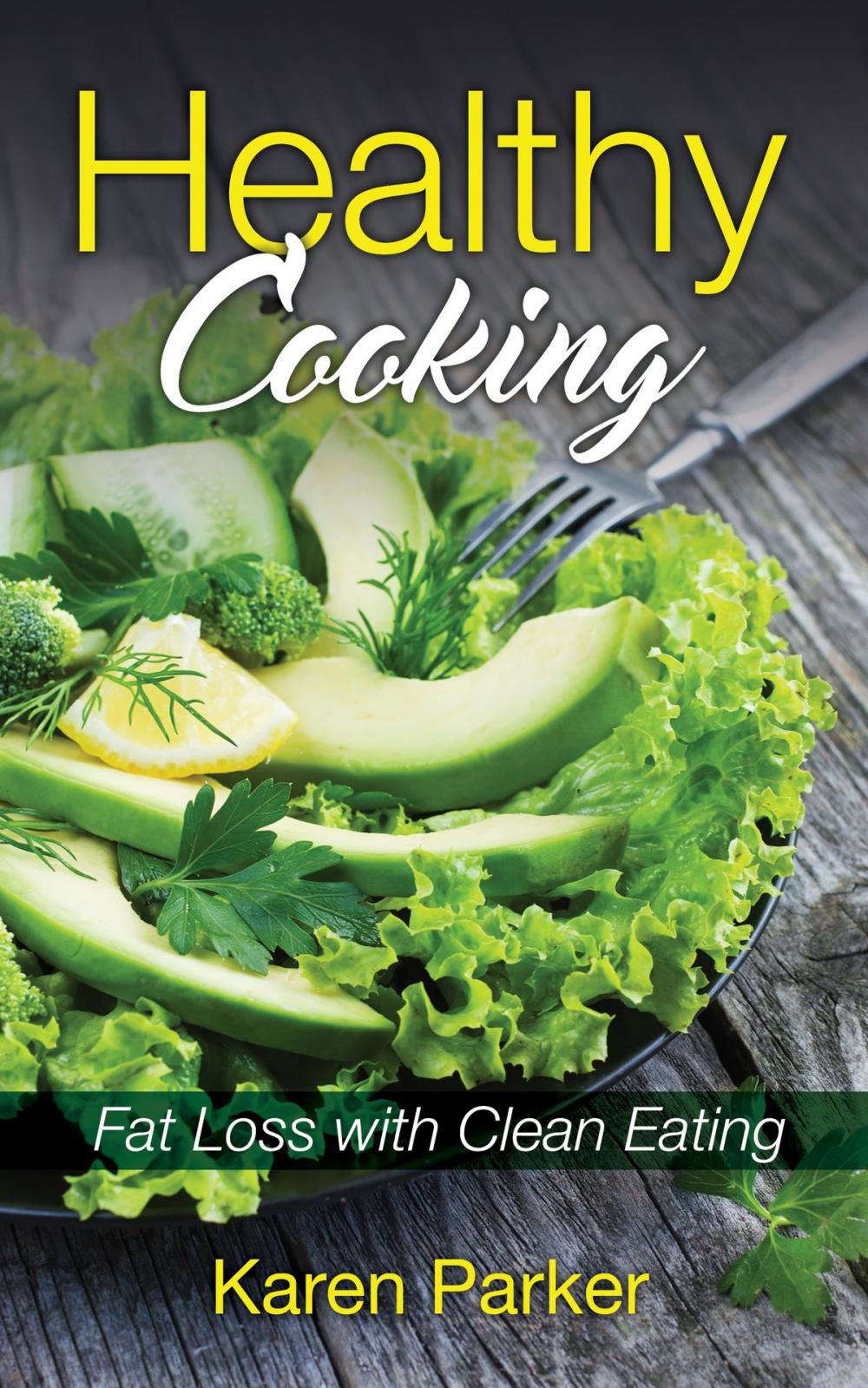 Big bigCover of Healthy Cooking: Fat Loss with Clean Eating