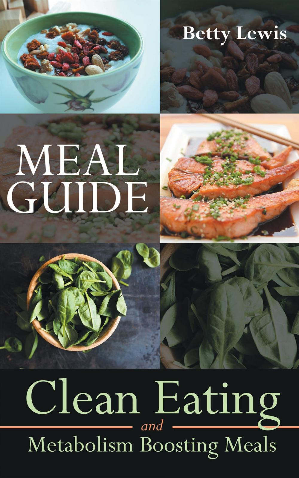Big bigCover of Meal Guide: Clean Eating and Metabolism Boosting Meals