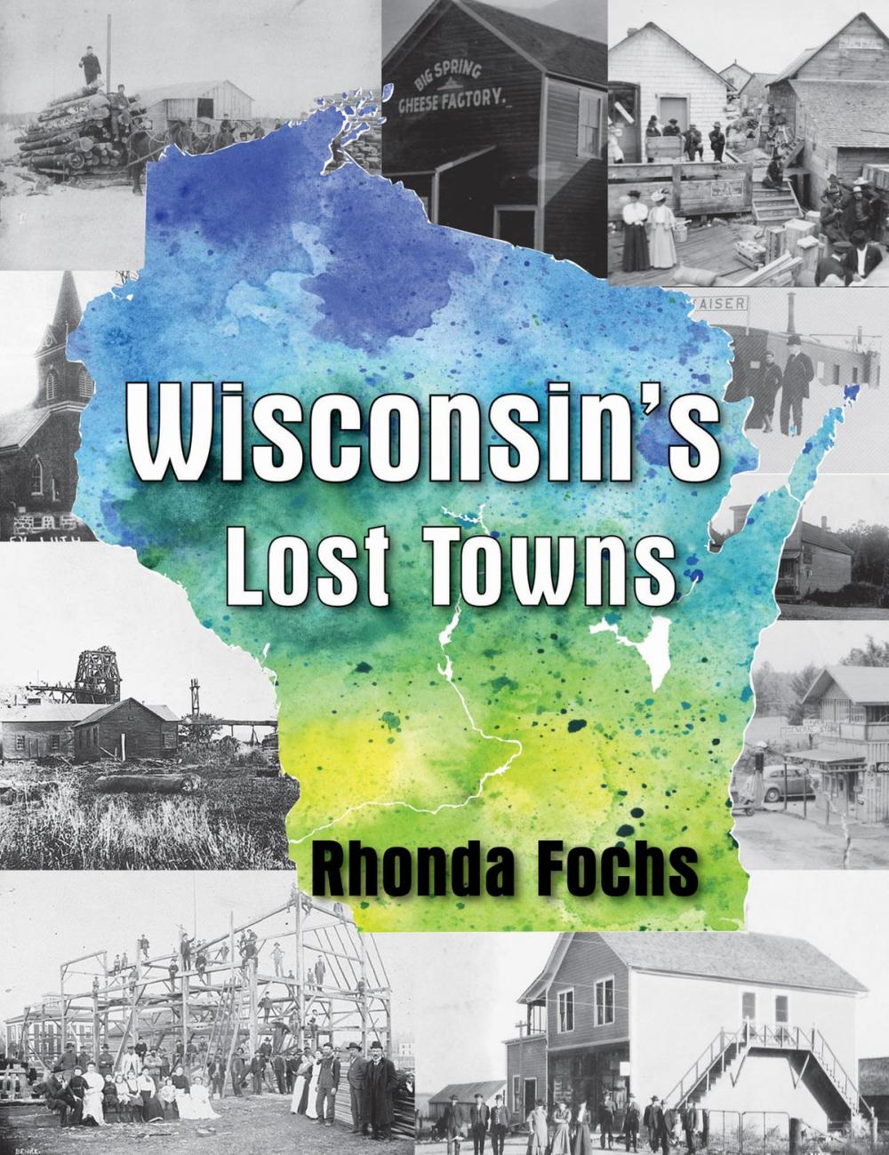 Big bigCover of Wisconsin's Lost Towns