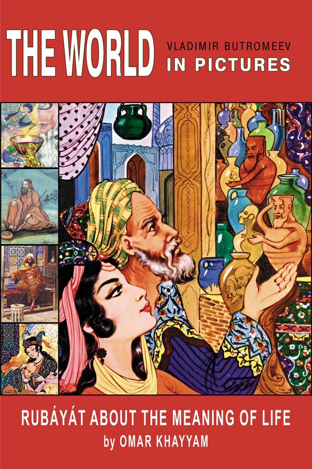 Big bigCover of The World in Pictures. Omar Khayyam. Rubáyát about the meaning of life.