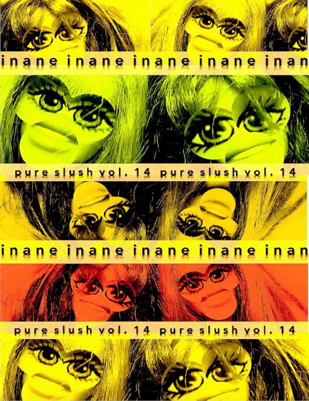 Big bigCover of Inane Pure Slush Vol. 14