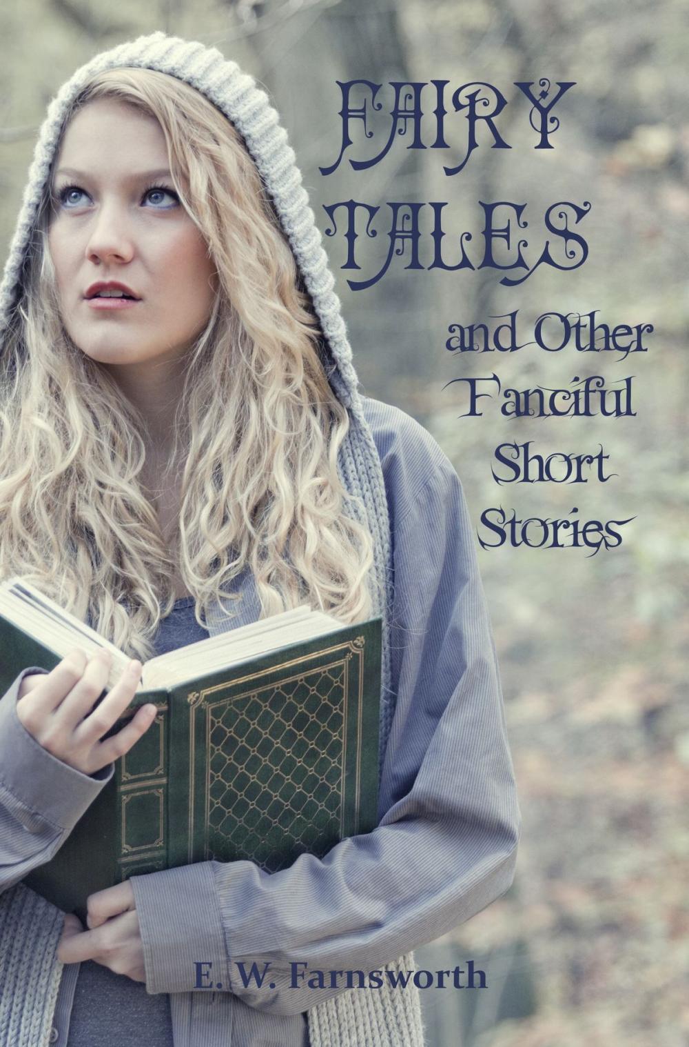 Big bigCover of Fairy Tales and Other Fanciful Short Stories