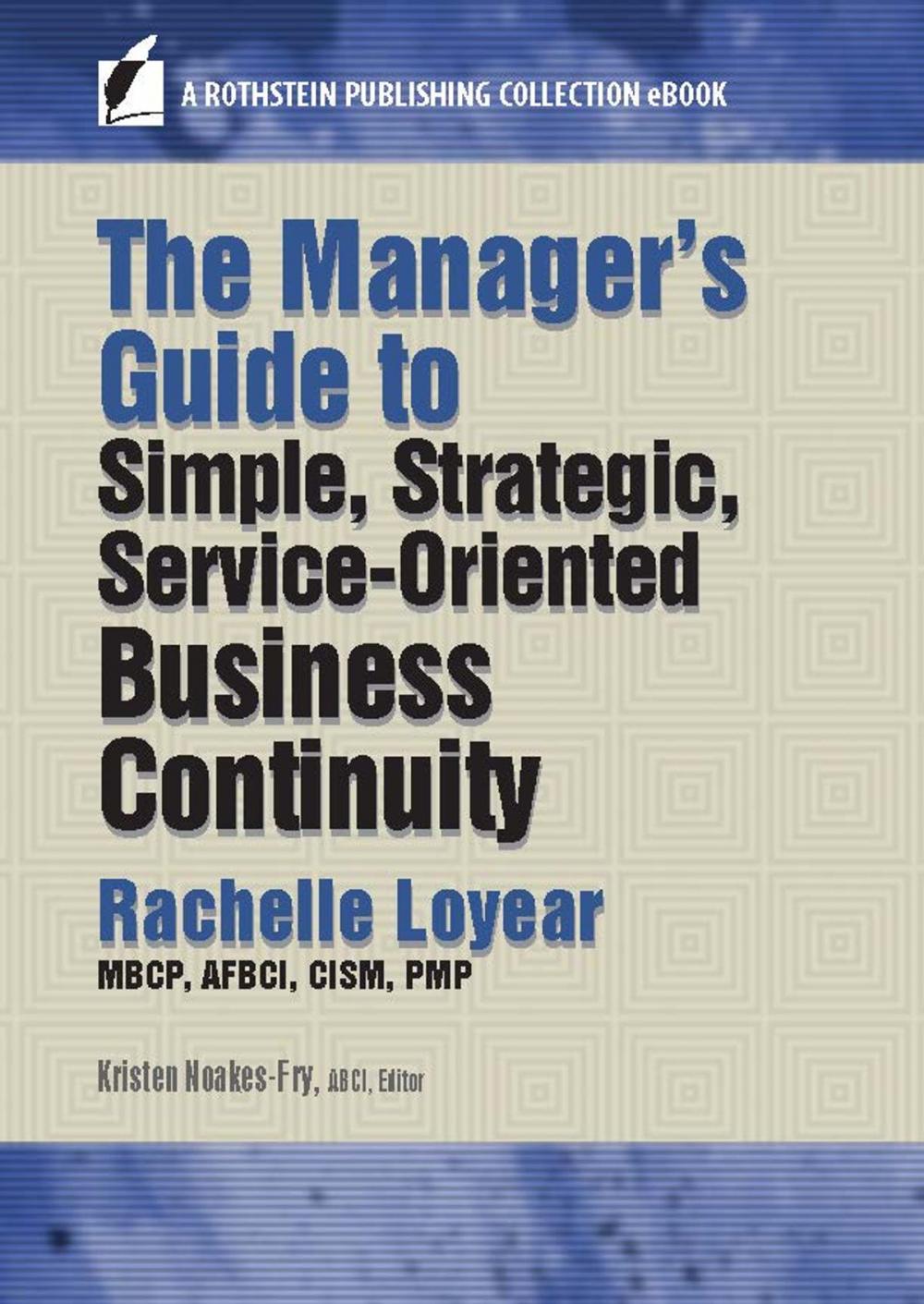 Big bigCover of The Manager’s Guide to Simple, Strategic, Service-Oriented Business Continuity