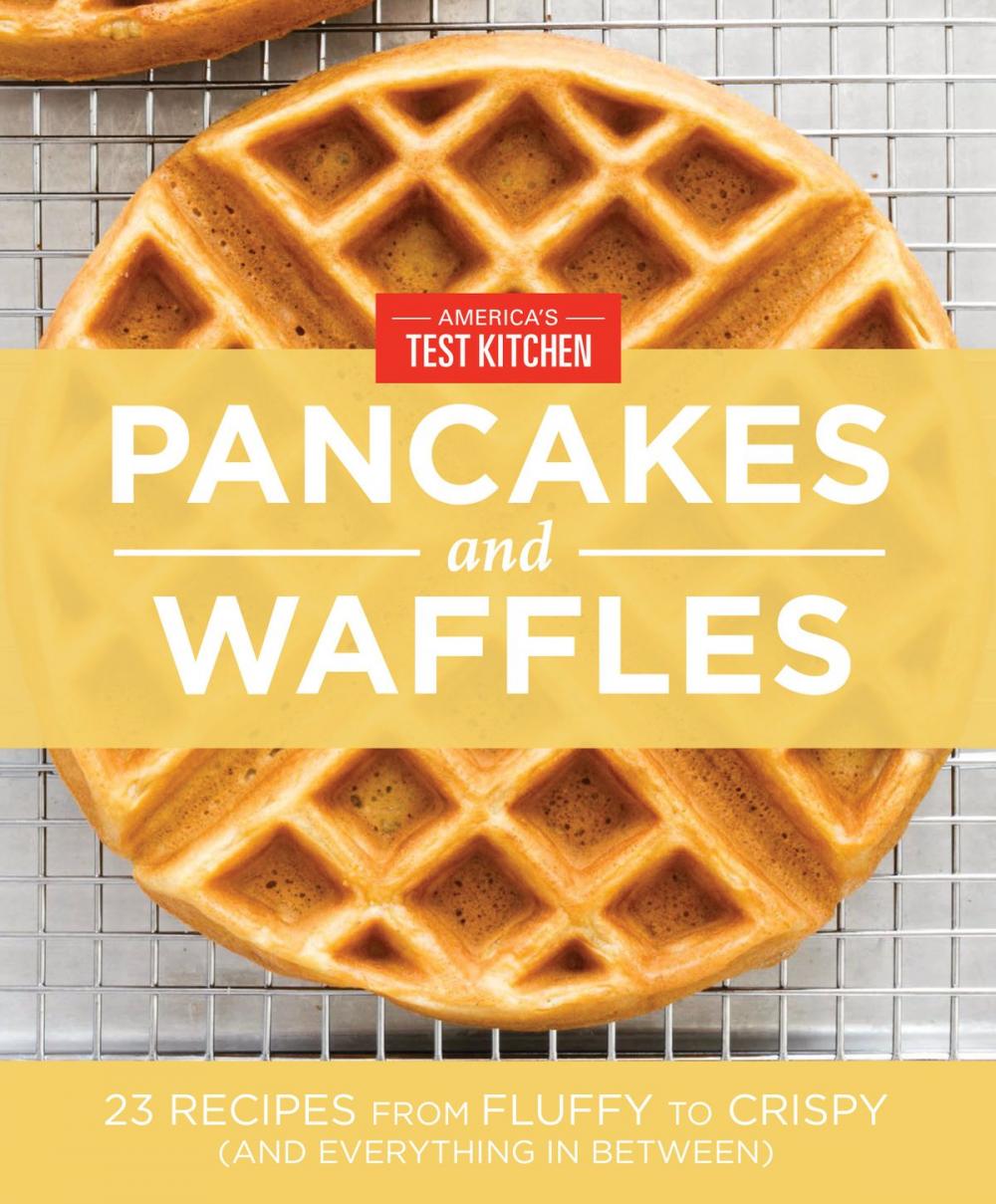 Big bigCover of America's Test Kitchen Pancakes and Waffles