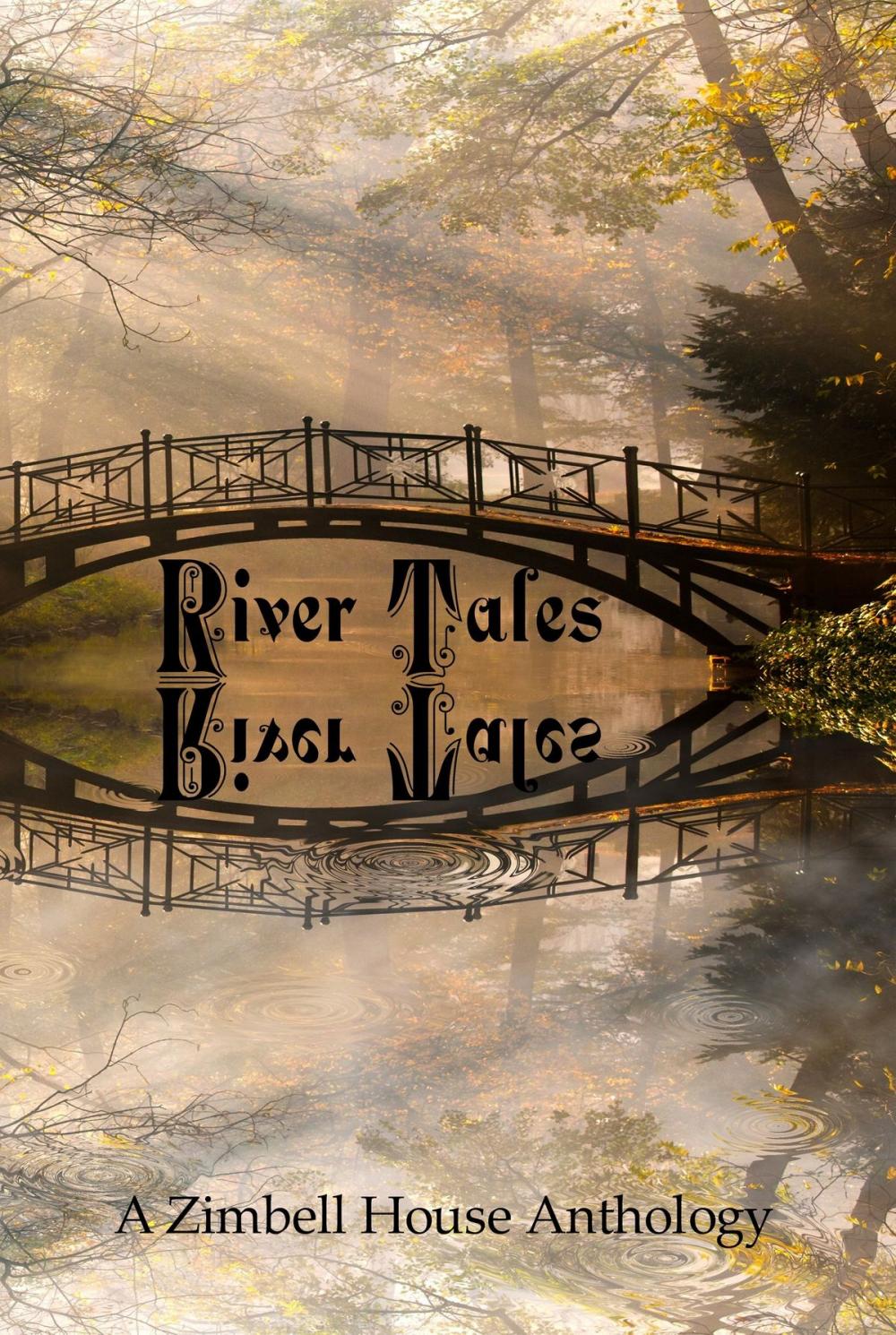Big bigCover of River Tales: A Zimbell House Anthology