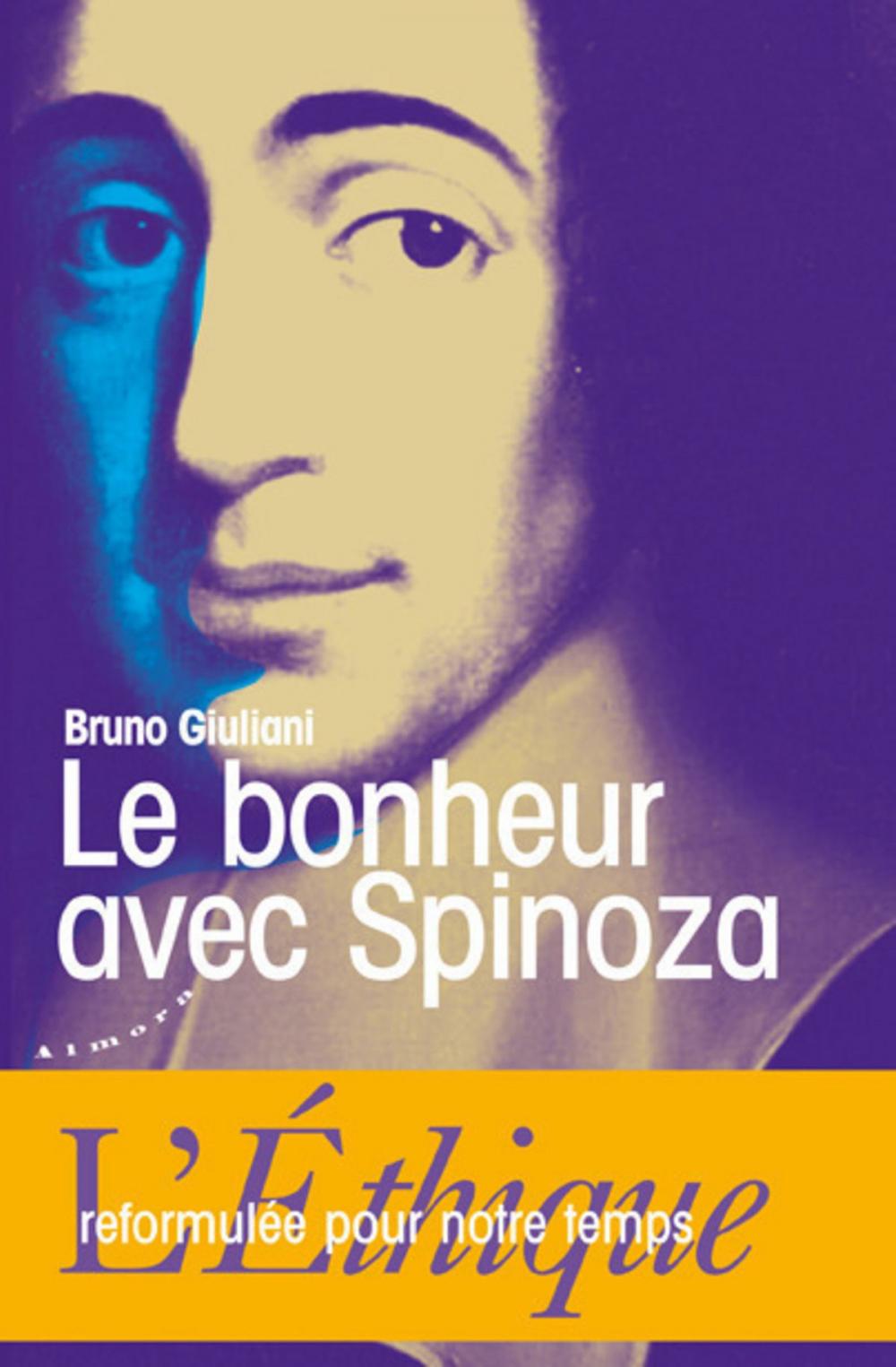 Big bigCover of Le bonheur avec Spinoza - L'Ethique reformulée pour notre temps