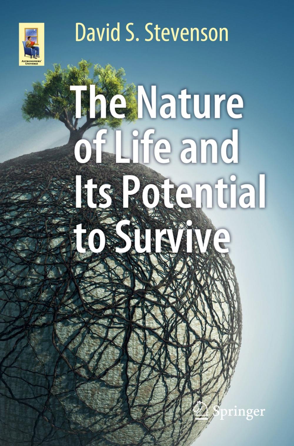 Big bigCover of The Nature of Life and Its Potential to Survive