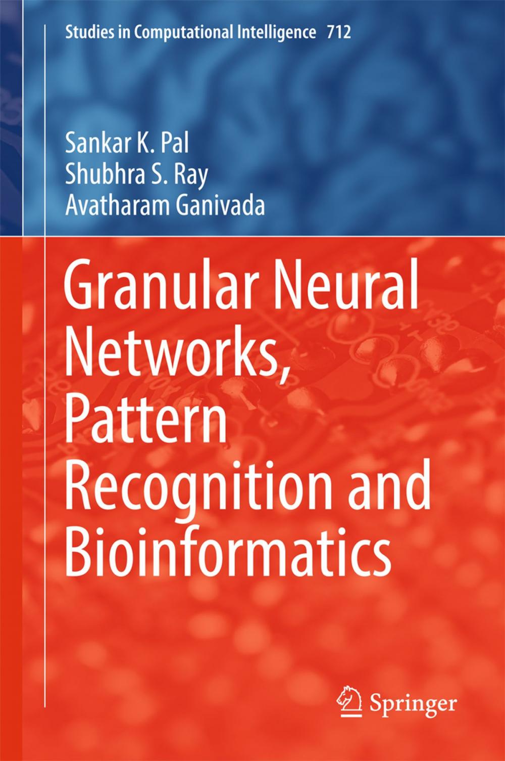 Big bigCover of Granular Neural Networks, Pattern Recognition and Bioinformatics