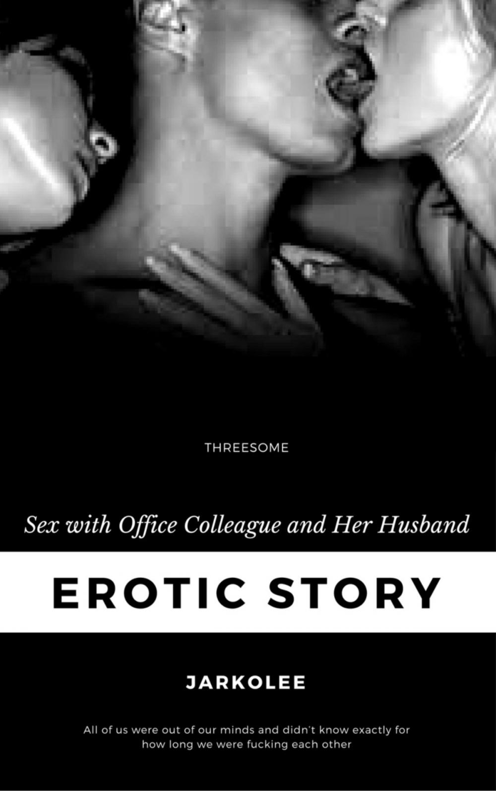 Big bigCover of Erotic Story: Sex with Office Colleague and Her Husband