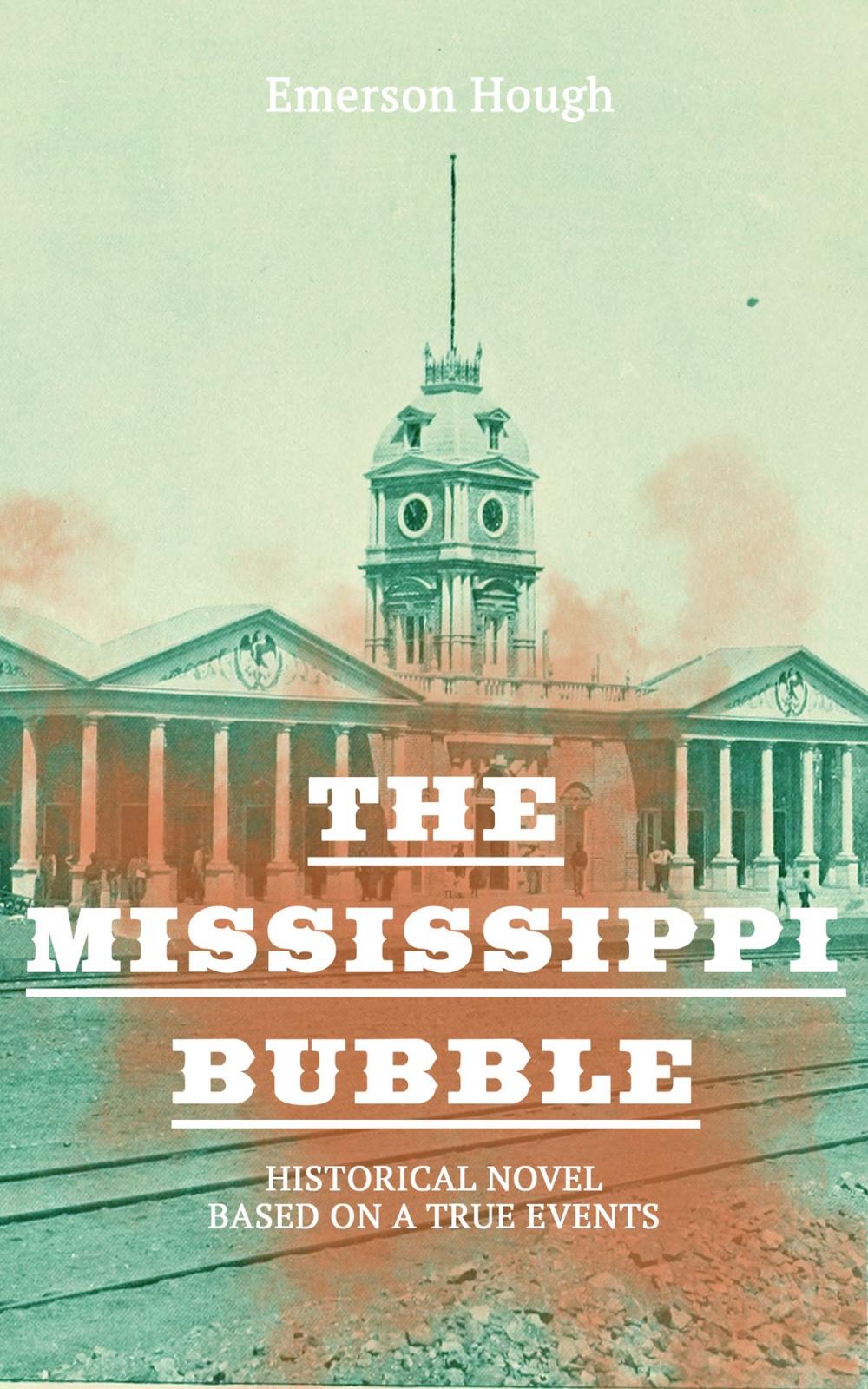 Big bigCover of The Mississippi Bubble (Historical Novel Based on a True Events)