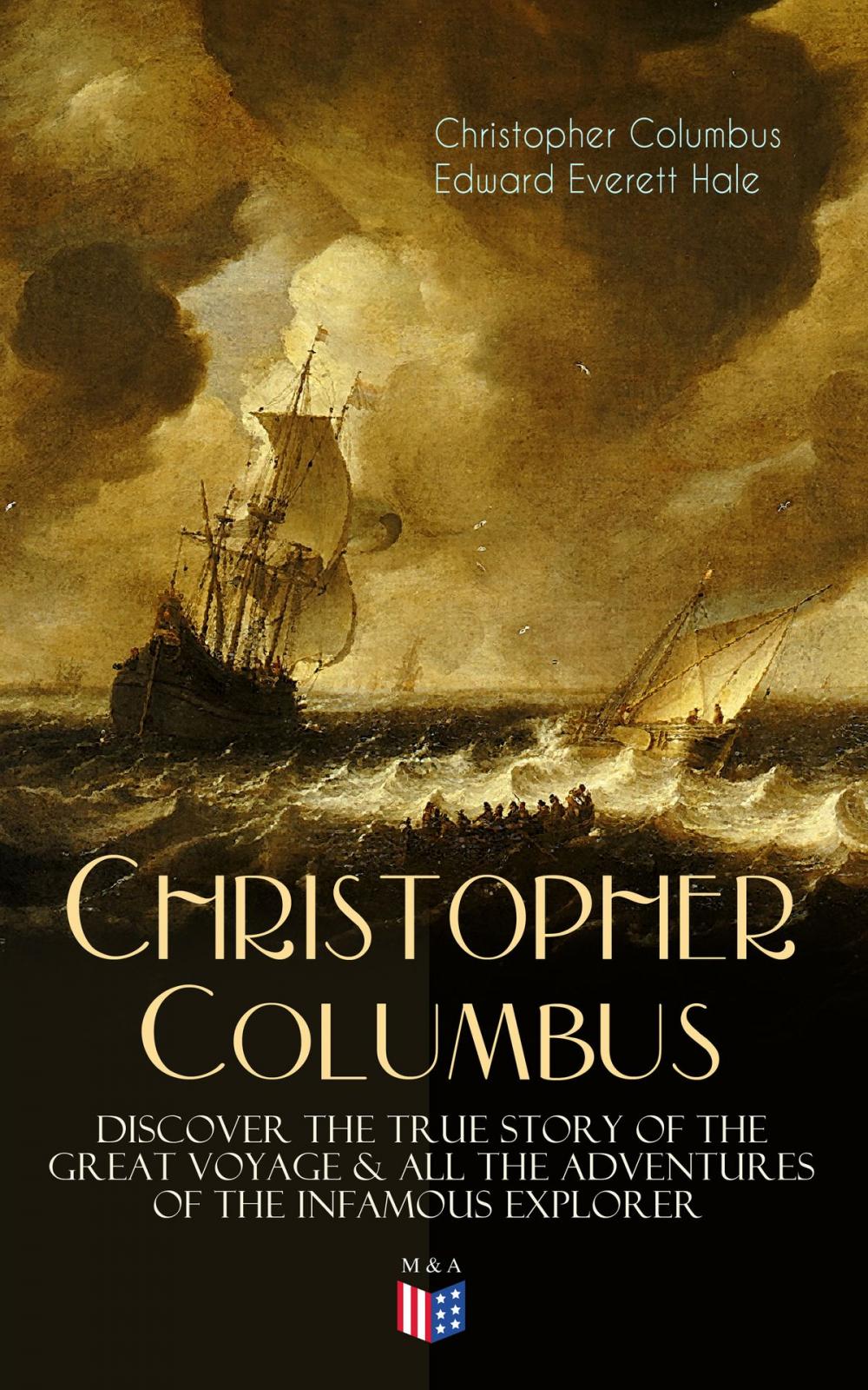 Big bigCover of The Life of Christopher Columbus – Discover The True Story of the Great Voyage & All the Adventures of the Infamous Explorer