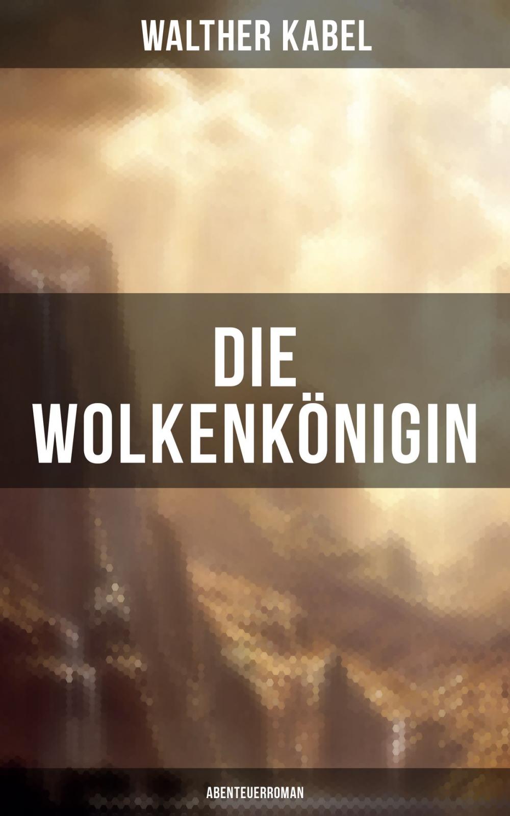 Big bigCover of Die Wolkenkönigin (Abenteuerroman)