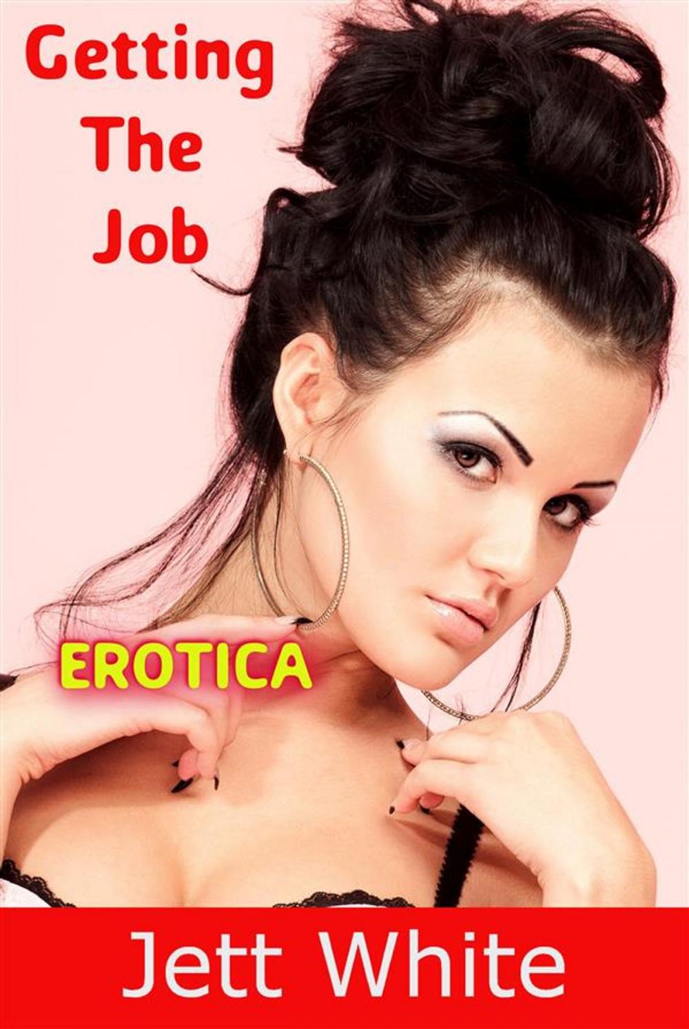 Big bigCover of Erotica: Getting The Job