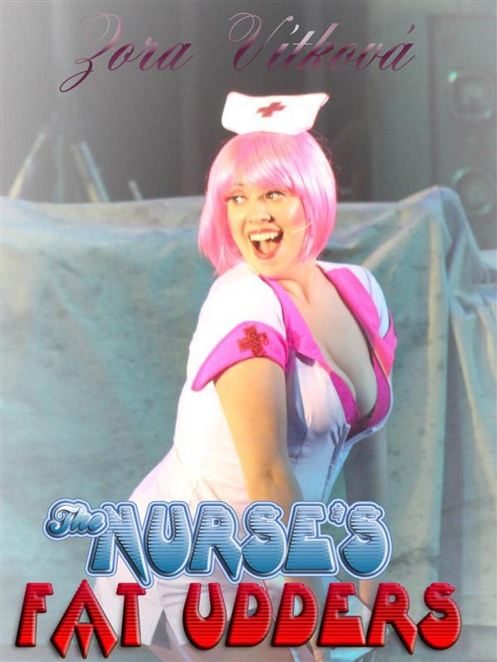Big bigCover of The Nurse's Fat Udders