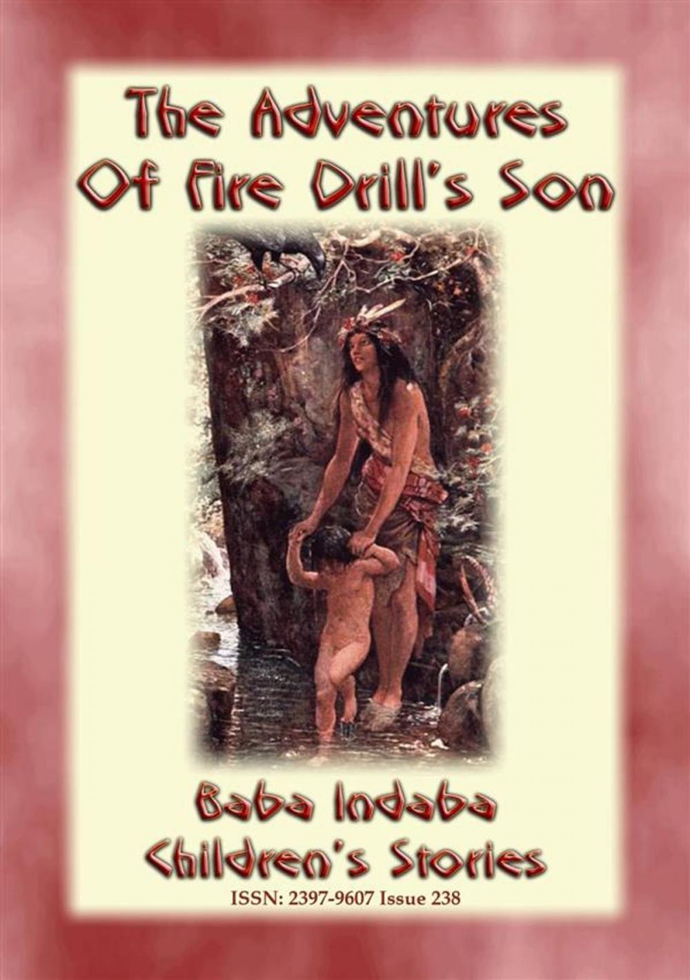 Big bigCover of THE ADVENTURES OF FIRE DRILL'S SON - An American Indian Tlingit children’s fable