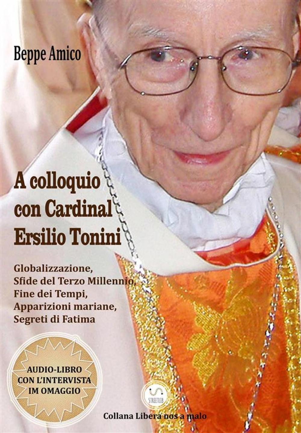 Big bigCover of A colloquio con Cardinal Ersilio Tonini - Globalizzazione, Sfide del Terzo Millennio, Fine dei Tempi, Apparizioni mariane, Segreti di Fatima