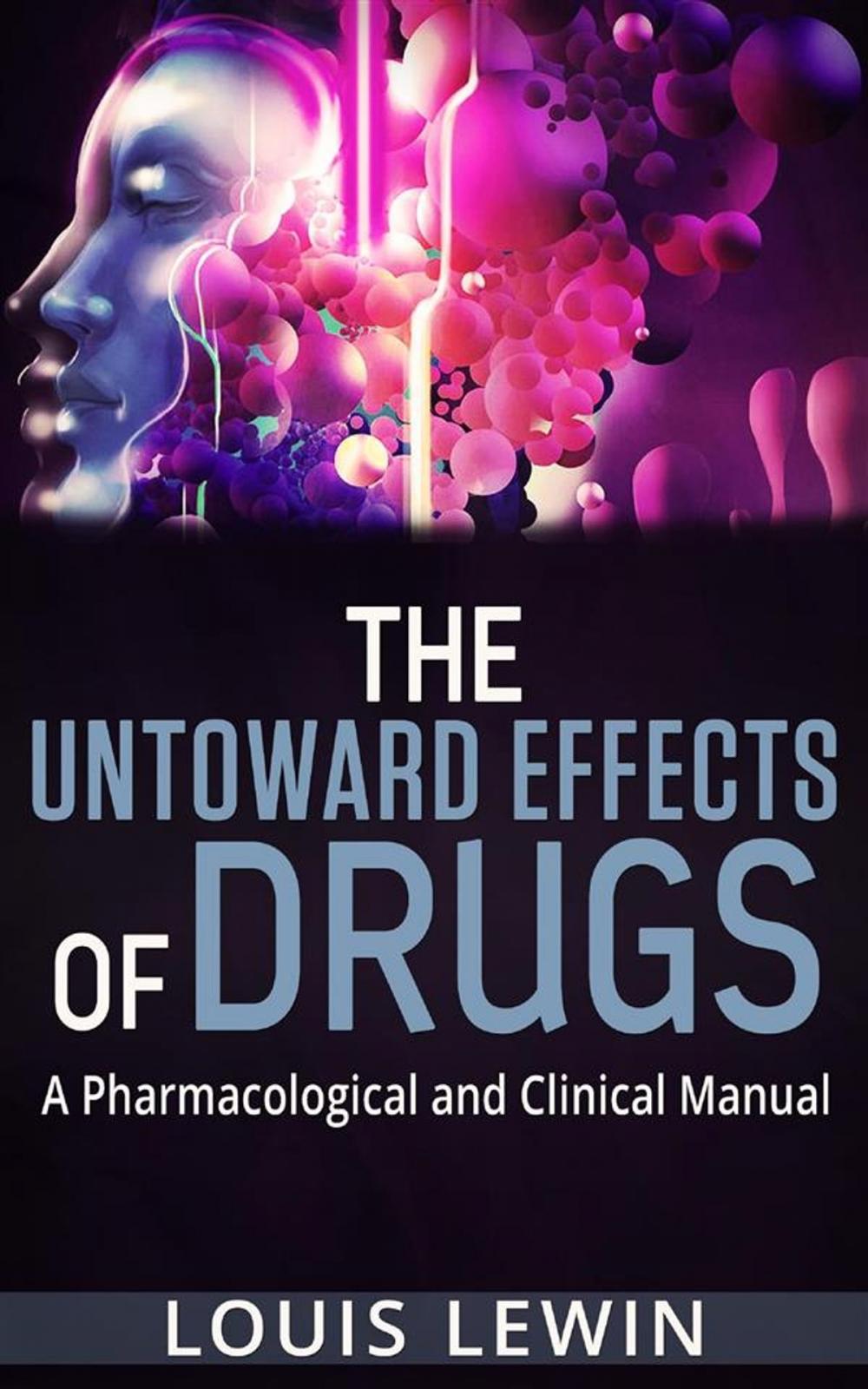Big bigCover of The Untoward Effects of Drugs - A Pharmacological and Clinical Manual