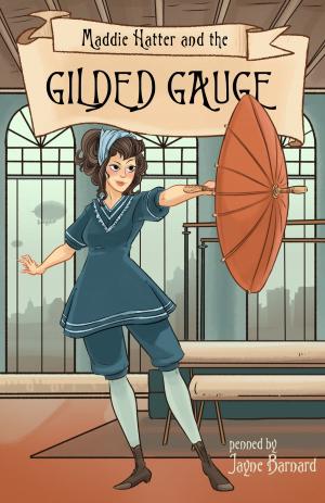 Cover of the book Maddie Hatter and the Gilded Gauge by E. C. Bell, Axel Howerton, Sherry D. Ramsey, Christopher Hoare, Pat Flewwelling