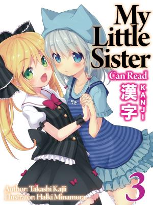 Cover of the book My Little Sister Can Read Kanji: Volume 3 by Kanata Yanagino