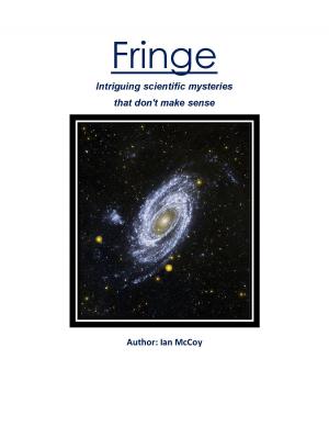 Cover of Fringe: Intriguing Scientific Mysteries that don't quite make sense