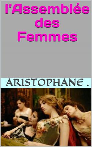 Cover of the book LES EKKLÈSIAZOUSES OU L’ASSEMBLÉE DES FEMMES by alphonse de lamartine