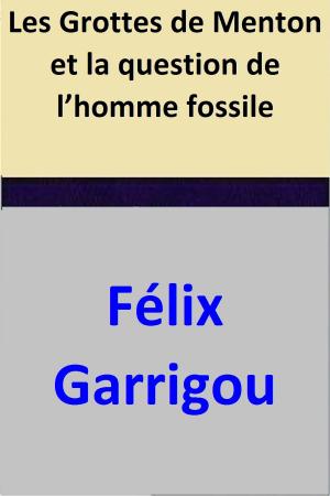 Cover of Les Grottes de Menton et la question de l’homme fossile