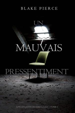 Cover of the book Un mauvais pressentiment (Une Enquête de Keri Locke – tome 1) by Julien Boyer