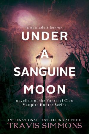 Cover of the book Under a Sanguine Moon by Travis Simmons