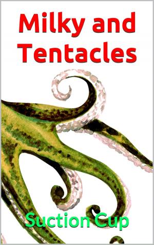 Cover of the book Milky and Tentacles by R. McCullough