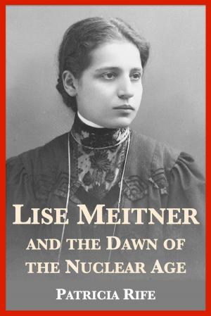 Book cover of Lise Meitner and the Dawn of the Nuclear Age