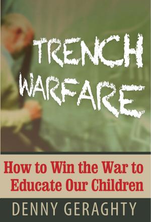 Cover of the book TRENCH WARFARE: How to Win the War to Educate Our Children by Jennifer Buchanan