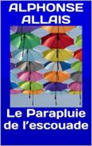 Cover of the book Le Parapluie de l’escouade by Judith Gautier