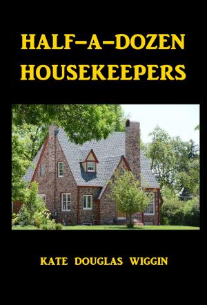Cover of the book Half-A-Dozen Housekeepers by Louis Aragon