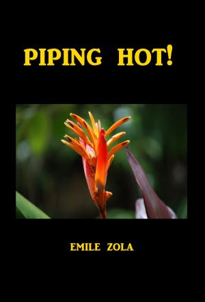 Cover of the book Piping Hot! by Benito Pérez Galdós