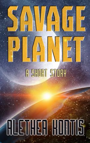 Cover of the book Savage Planet by Alethea Kontis
