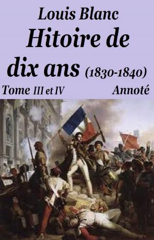 Book cover of Histoire de dix ans Tome III et IV