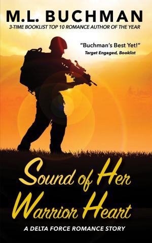 Cover of the book Sound of Her Warrior Heart by M. L. Buchman