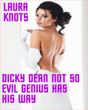 Book cover of Dicky Dean Not so Evil Genius Has His Way