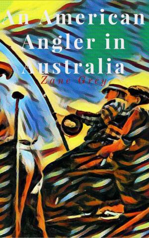 Cover of the book An American Angler in Australia by Edgar Wallace